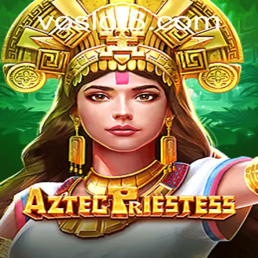 AztecPriestess: A New VO SLOT Game Adventure